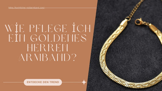 wie-pflege-ich-ein-goldenes-herren-armband